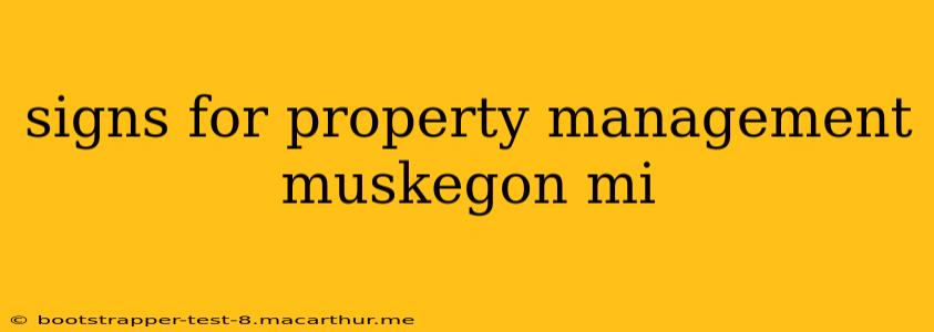 signs for property management muskegon mi