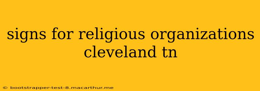 signs for religious organizations cleveland tn