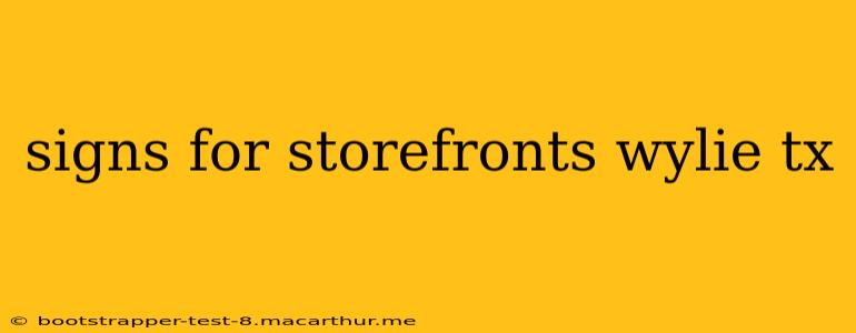 signs for storefronts wylie tx