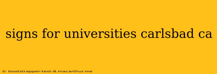 signs for universities carlsbad ca
