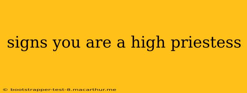 signs you are a high priestess