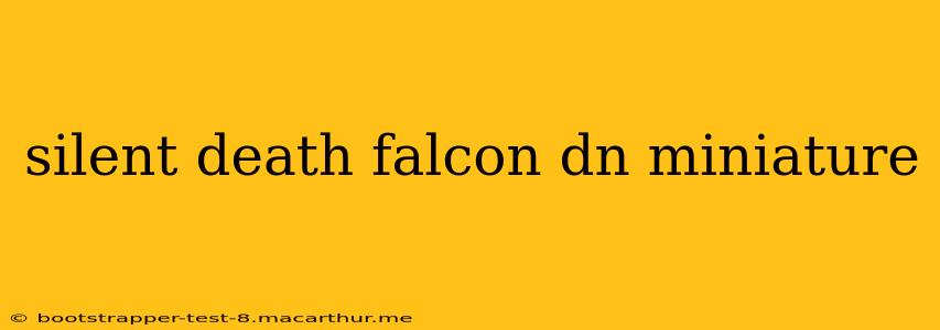 silent death falcon dn miniature