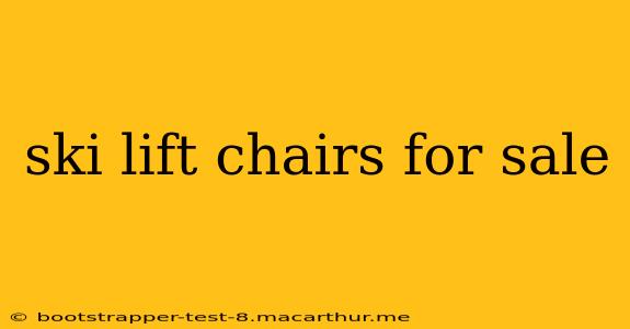 ski lift chairs for sale