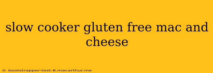 slow cooker gluten free mac and cheese