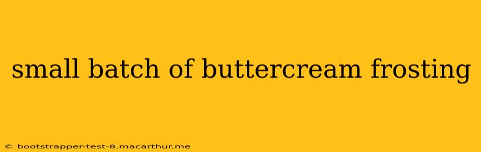 small batch of buttercream frosting