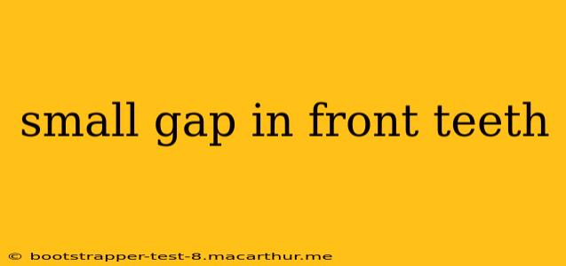 small gap in front teeth