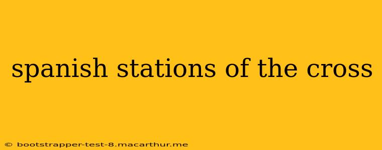 spanish stations of the cross