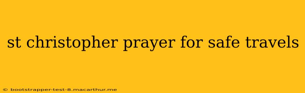 st christopher prayer for safe travels