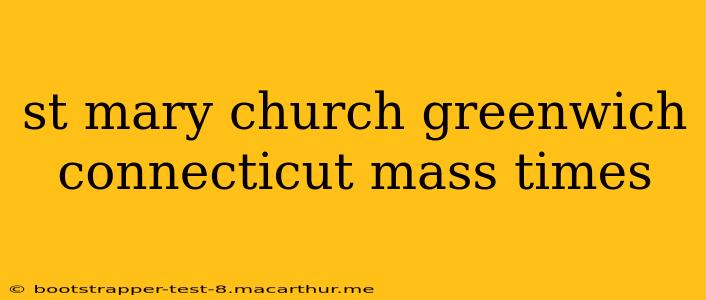 st mary church greenwich connecticut mass times