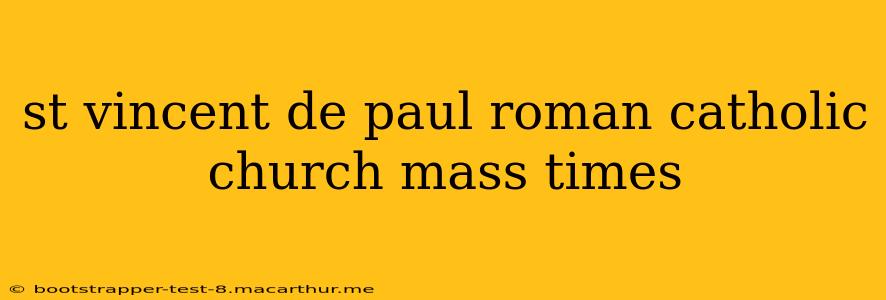 st vincent de paul roman catholic church mass times
