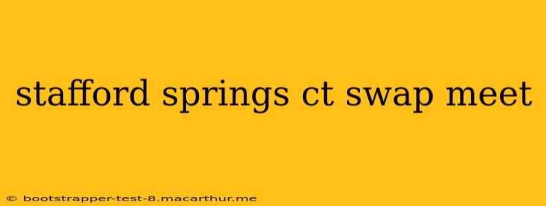 stafford springs ct swap meet