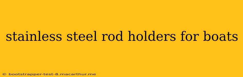stainless steel rod holders for boats