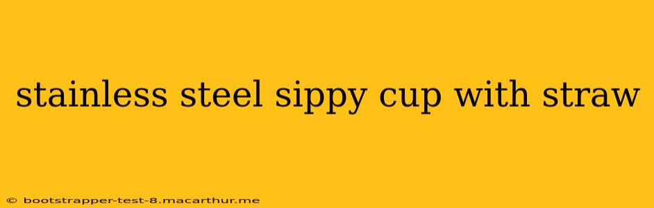 stainless steel sippy cup with straw