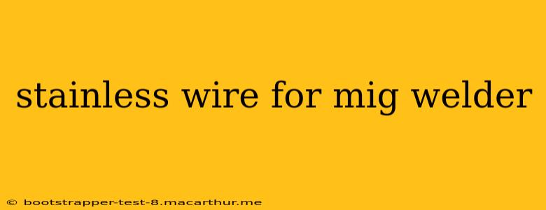 stainless wire for mig welder