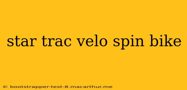 star trac velo spin bike