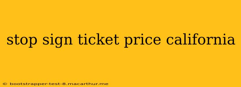 stop sign ticket price california