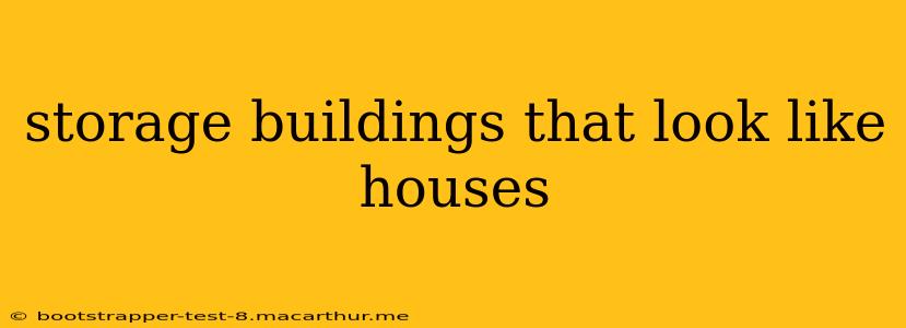 storage buildings that look like houses