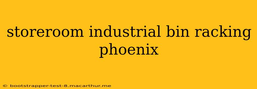storeroom industrial bin racking phoenix