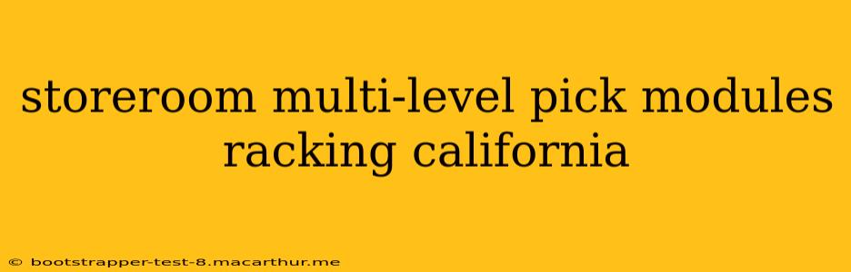 storeroom multi-level pick modules racking california