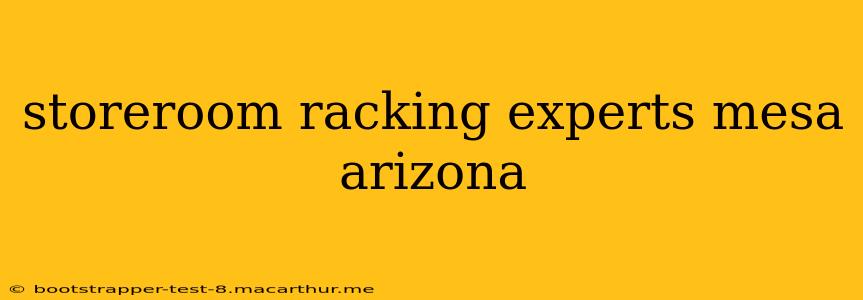 storeroom racking experts mesa arizona
