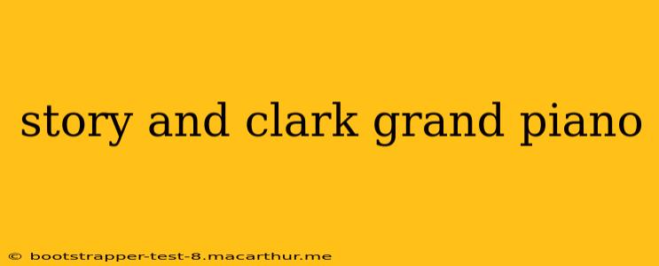 story and clark grand piano