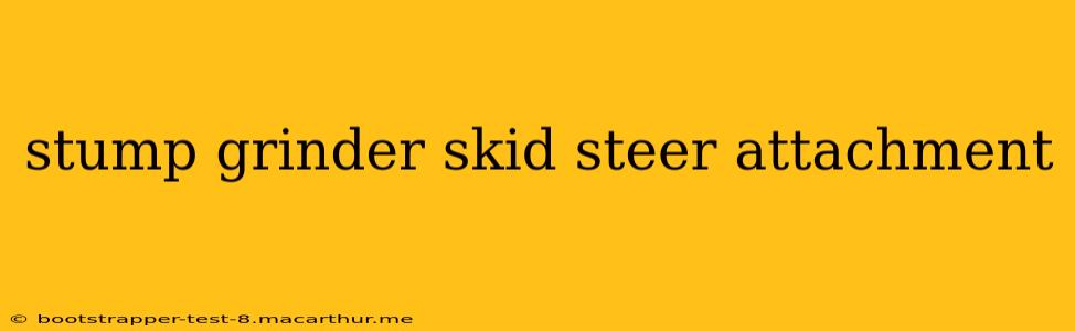 stump grinder skid steer attachment