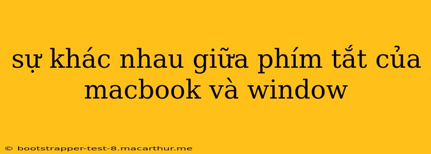 sự khác nhau giữa phím tắt của macbook và window