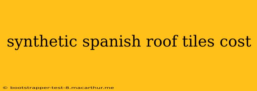 synthetic spanish roof tiles cost
