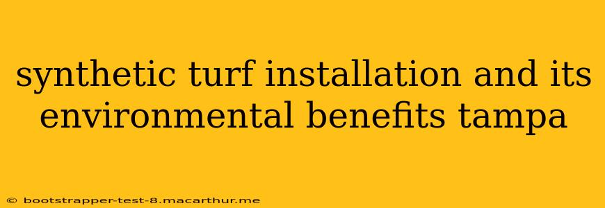 synthetic turf installation and its environmental benefits tampa
