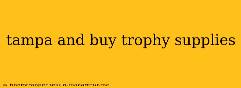 tampa and buy trophy supplies