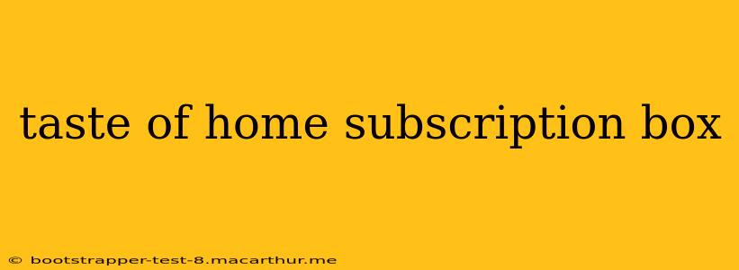taste of home subscription box
