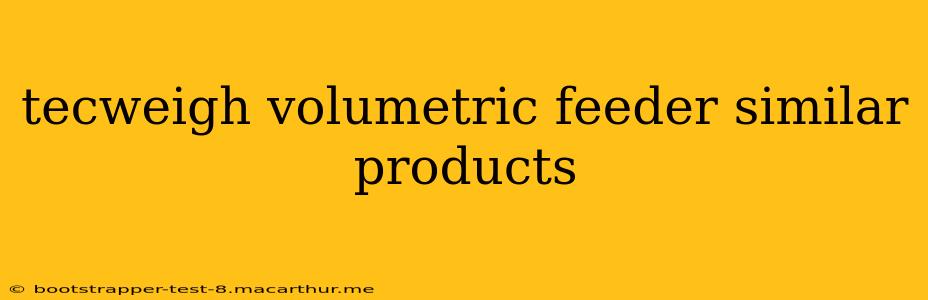 tecweigh volumetric feeder similar products