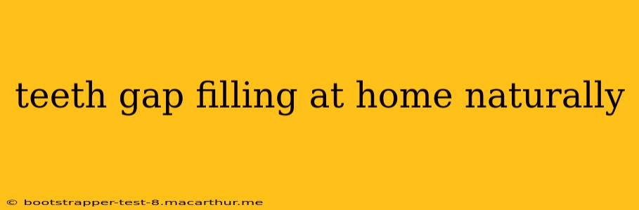 teeth gap filling at home naturally