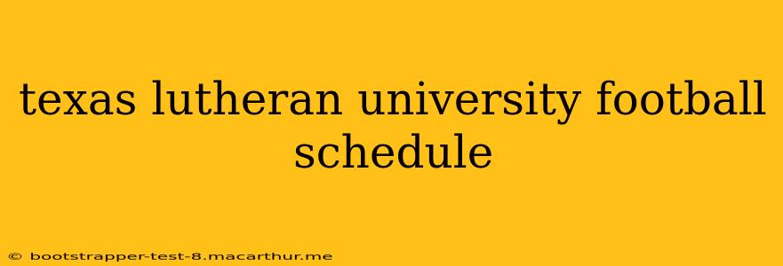 texas lutheran university football schedule