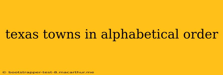 texas towns in alphabetical order