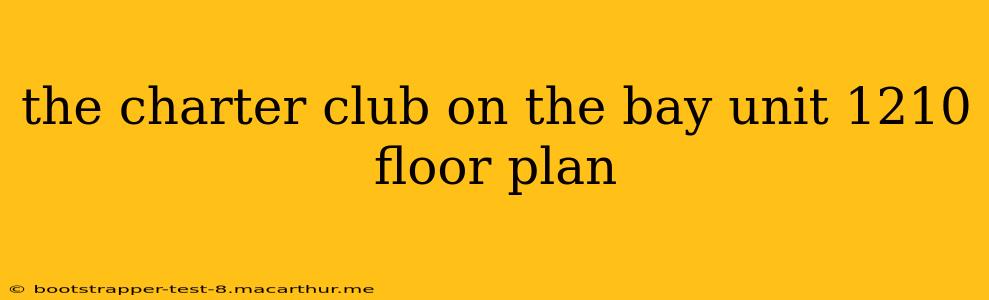 the charter club on the bay unit 1210 floor plan