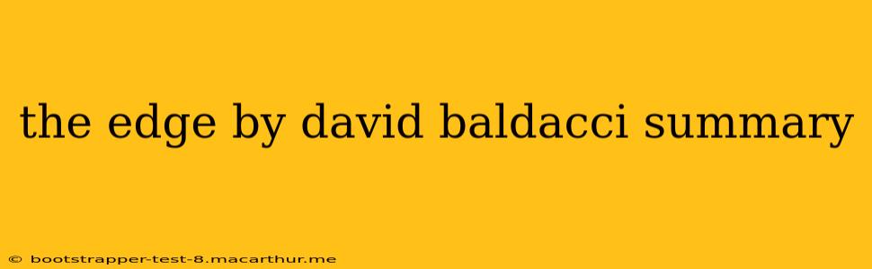 the edge by david baldacci summary