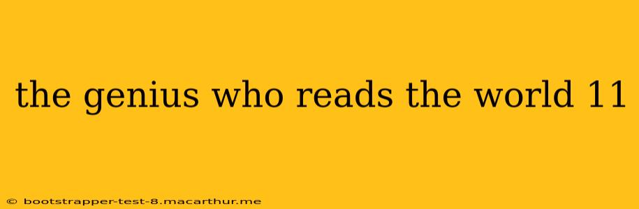 the genius who reads the world 11