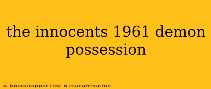 the innocents 1961 demon possession