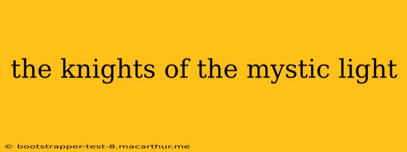 the knights of the mystic light