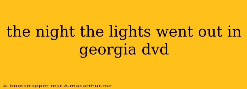 the night the lights went out in georgia dvd