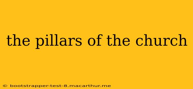 the pillars of the church
