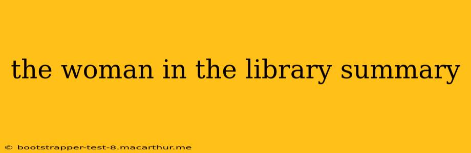 the woman in the library summary