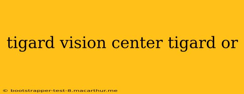tigard vision center tigard or