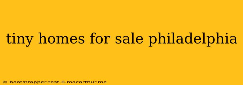 tiny homes for sale philadelphia