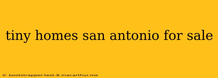 tiny homes san antonio for sale