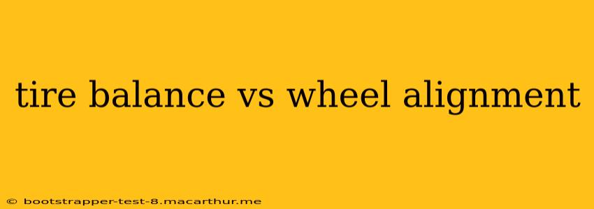 tire balance vs wheel alignment
