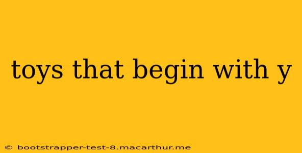 toys that begin with y