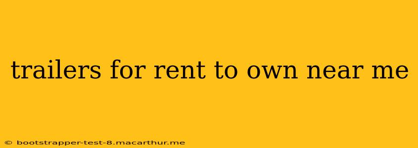 trailers for rent to own near me