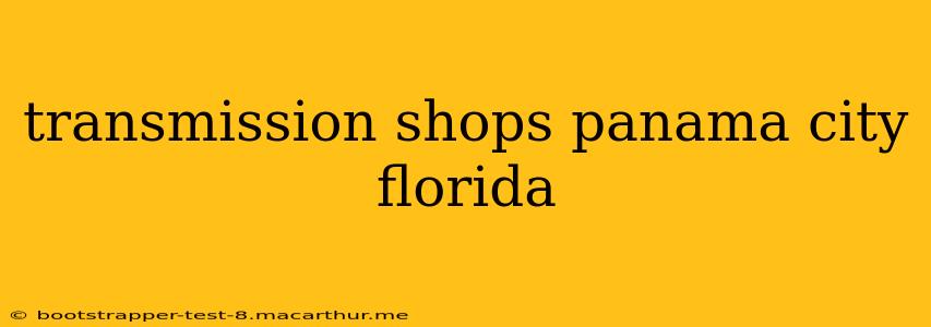 transmission shops panama city florida